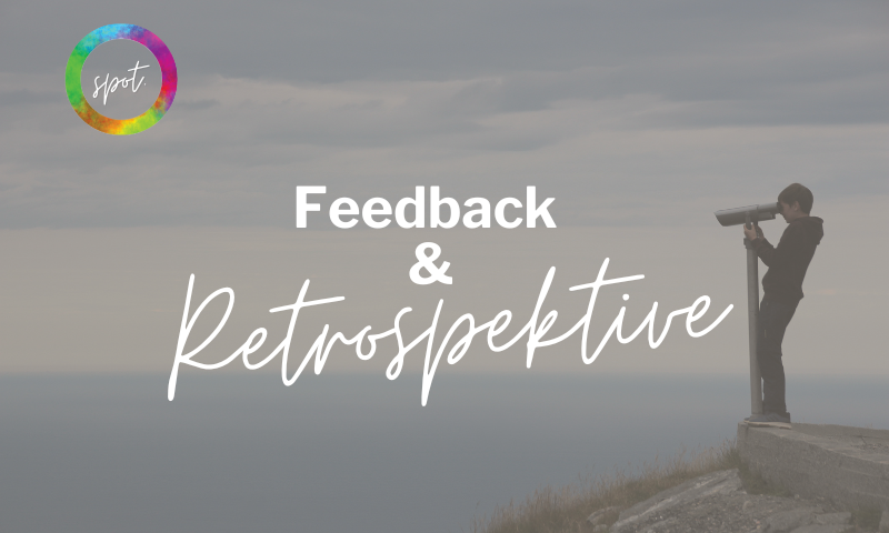 Spot: Feedback & Retrospektive